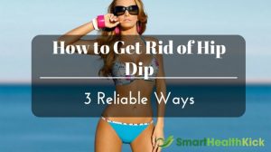 How to Get Rid of Hip Dip