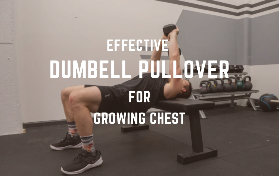 Effective Dumbbell Pullover for Growing Chest