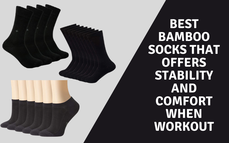 Best Bamboo Socks that Offers Stability and Comfort When Workout