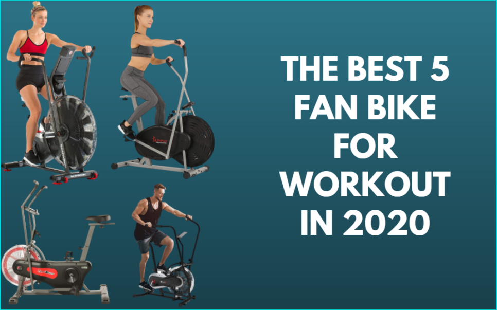 The Best 5 Fan Bike for Workout in 2022
