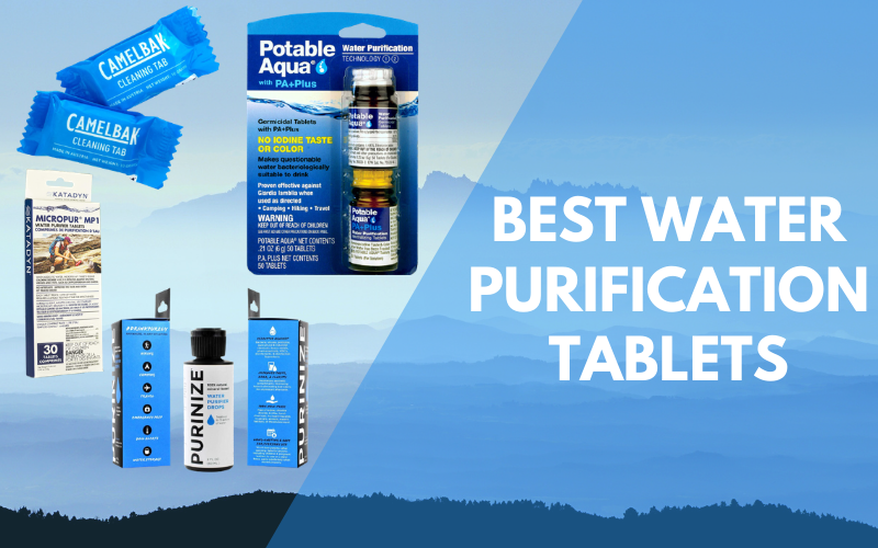 Best Water Purification Tablets in 2022-Buying Guide for Top WaterFiltration Tablets