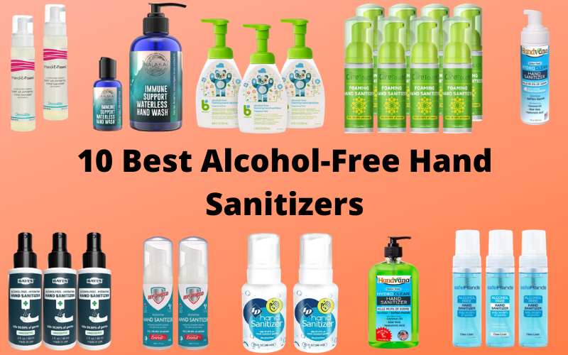 10 Best Alcohol-Free Hand Sanitizers | Are They Better Than Alcohol-Based Gels?