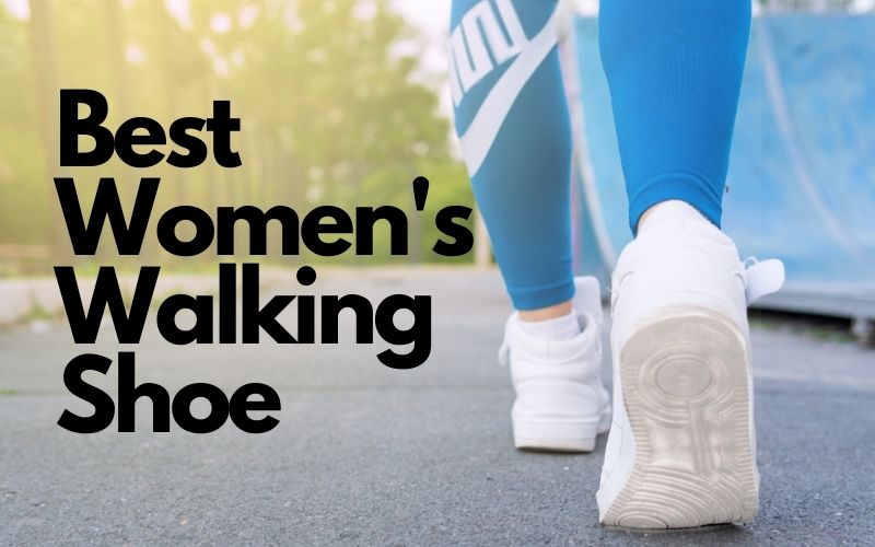 5 Best Women’s Walking Shoe to Make the Steps Comfortable